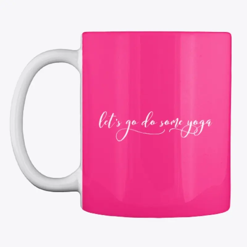 Let's go do some yoga coffee mug 