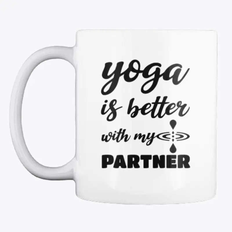 Yoga is better with partner coffee mug 